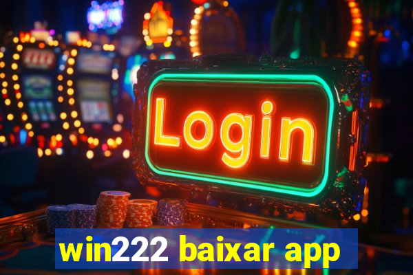 win222 baixar app